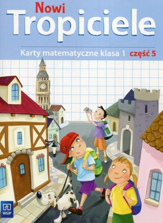 Nowi Tropiciele matematyka klasa 1 część 5...
