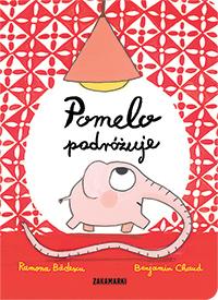 Pomelo podróżuje, Ramona Badescu, Benjamin Chaud