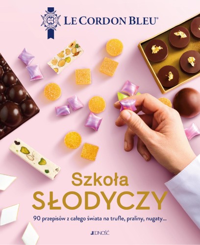Szkoła słodyczy. Le Cordon Bleu. 90 przepisów...