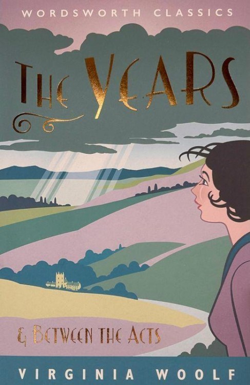 The Years / Between the Acts. Wordsworth...
