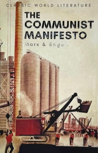 The Communist Manifesto. Classics of World...