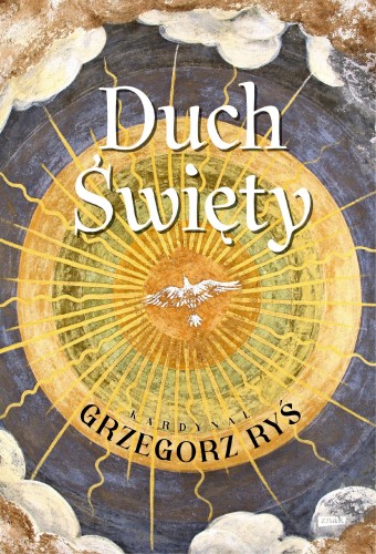 Duch Święty, kard. Grzegorz Ryś