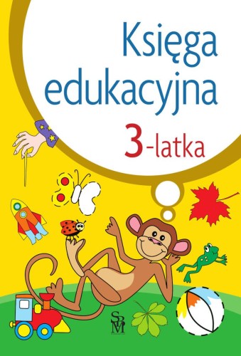 Księga edukacyjna 3-latka, Julia Śniarowska