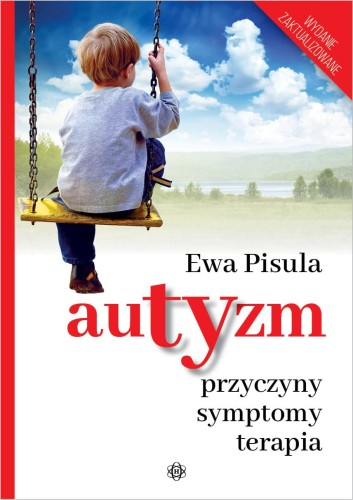 Autyzm Przyczyny symptomy terapia, Ewa Pisula