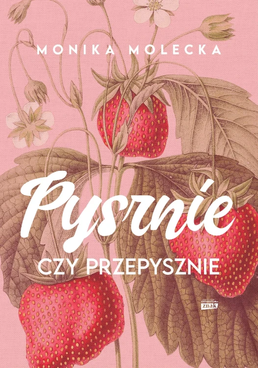 Pysznie czy przepysznie, Monika Molecka