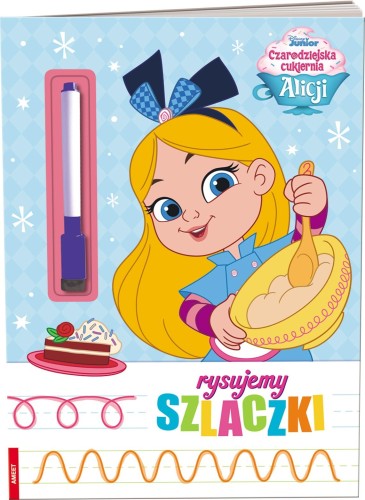 Czarodziejska cukiernia Alicji Rysujemy...