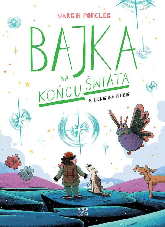 Ognie na niebie. Bajka na końcu świata. Tom 7