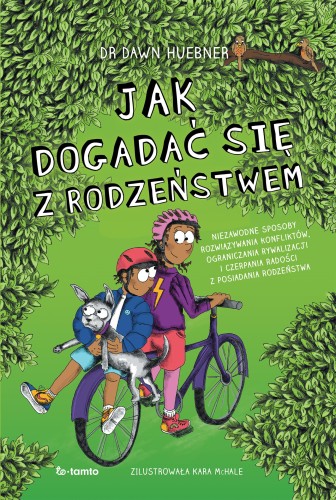 Jak dogadać się z rodzeństwem. Niezawodne...