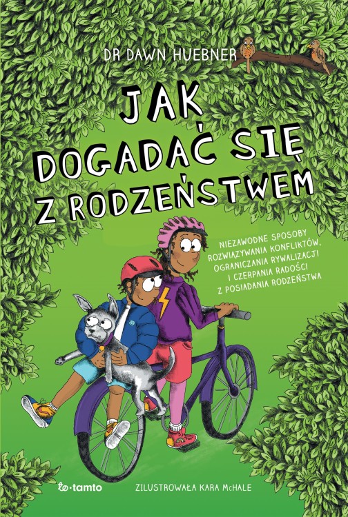 Jak dogadać się z rodzeństwem. Niezawodne...