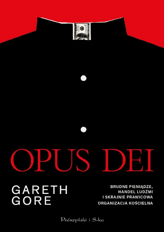 Opus Dei. Brudne pieniądze, handel ludźmi i...