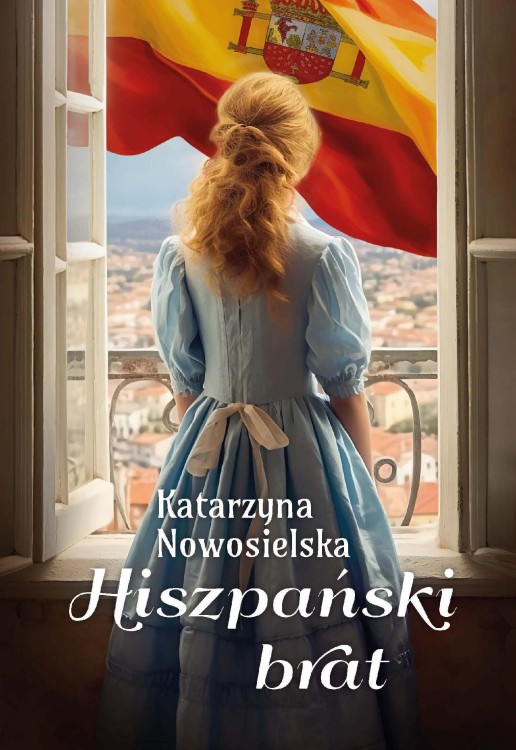 Hiszpański brat, Katarzyna Nowosielska