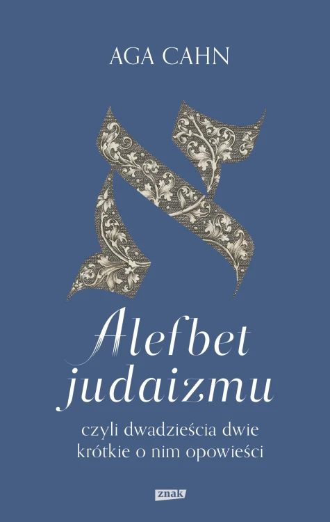Alefbet judaizmu, czyli dwadzieścia dwie...