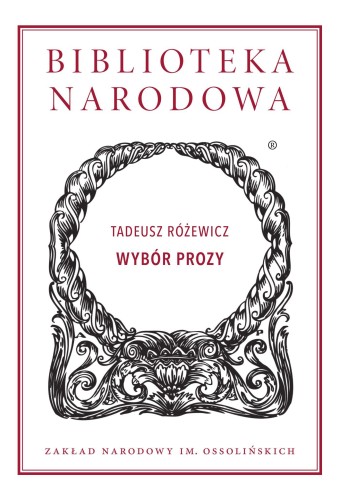 Wybór prozy, Tadeusz Różewicz