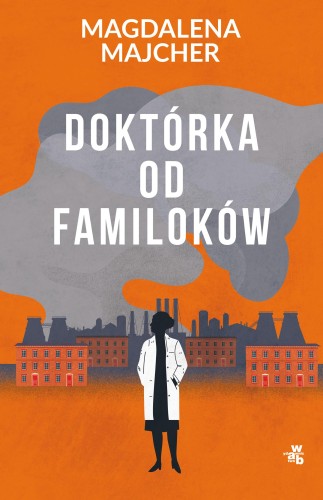Doktórka od familoków, Magdalena Majcher