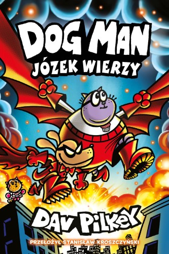 Józek wierzy. Dogman. Tom 14, Dav Pilkey
