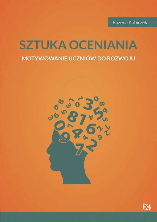 Sztuka oceniania. Motywowanie uczniów do rozwoju
