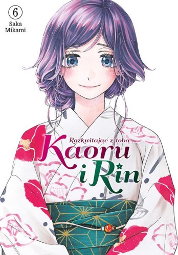 Kaoru i Rin. Rozkwitając z tobą. Tom 6