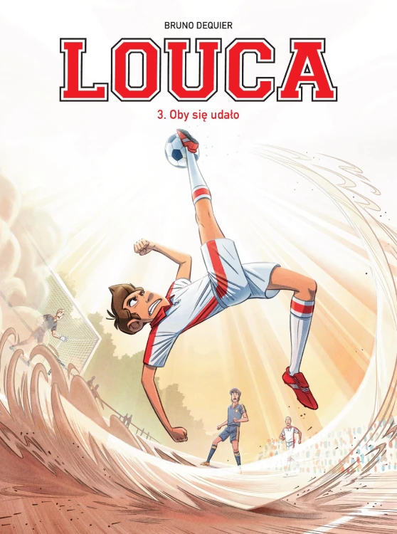 Oby się udało! Louca. Tom 3, Bruno Dequier