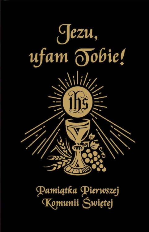 Jezu Ufam Tobie. Pamiątka Pierwszej Komunii...