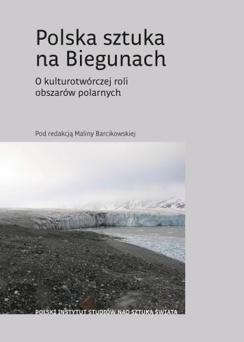 Polska sztuka na Biegunach. O kulturotwórczej...