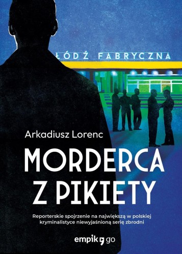 Morderca z pikiety, Arkadiusz Lorenc
