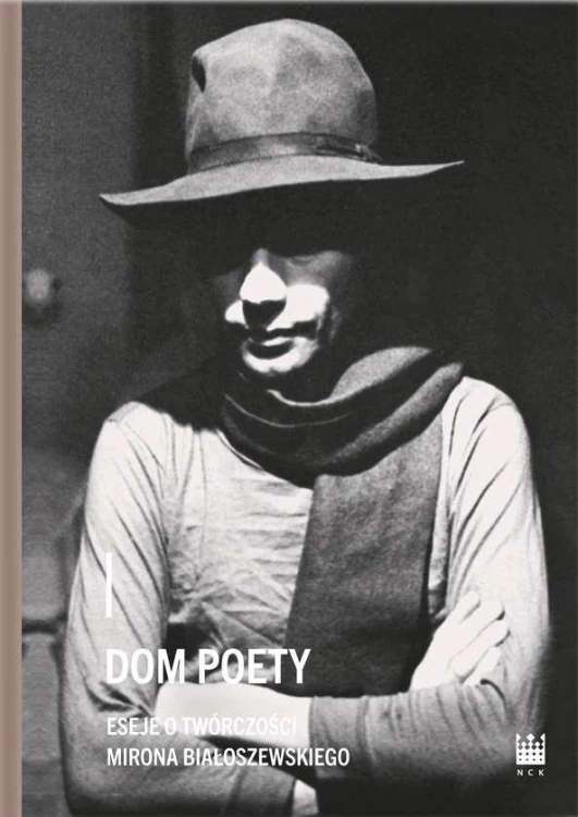 Dom poety. Eseje o twórczości Mirona...
