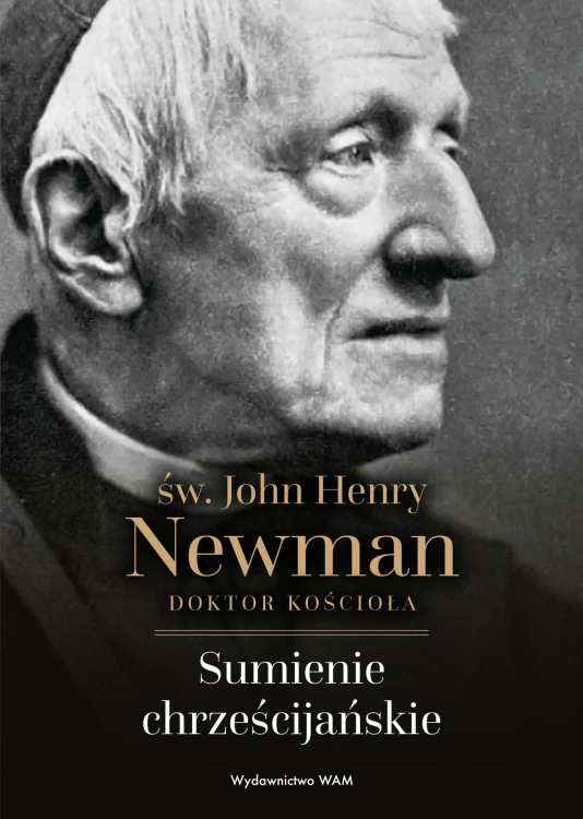 Sumienie chrześcijańskie. św. John Henry...