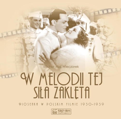 W melodii tej siła zaklęta. Piosenka w polskim...