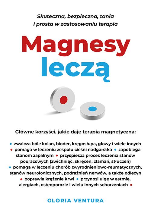 Magnesy leczą. Skuteczna, bezpieczna, tania i...