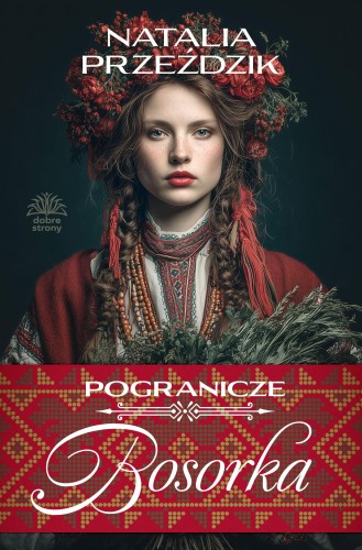 Bosorka. Pogranicze. Tom 1, Natalia Przeździk