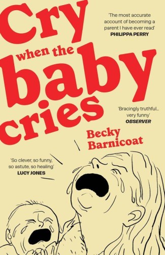 Cry When the Baby Cries, Becky Barnicoat