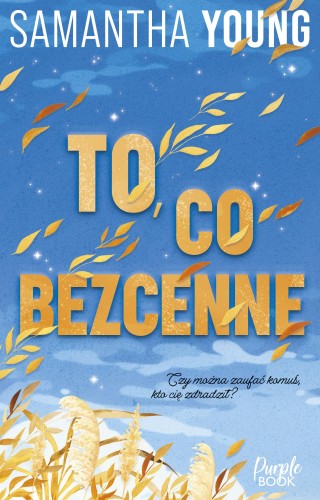 To, co bezcenne. Hart's Boardwalk, Samantha Young