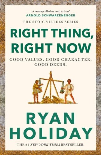 Right Thing, Right Now, Ryan Holiday
