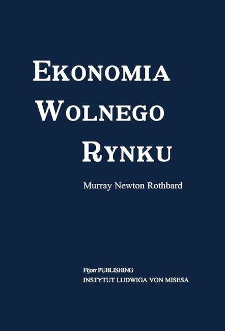 Ekonomia wolnego rynku wyd. 2, Murray Rothbard