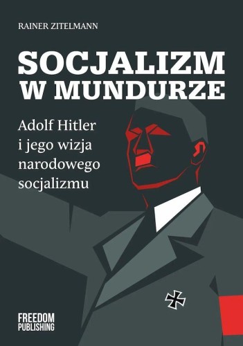 Socjalizm w mundurze. Adolf Hitler i jego...