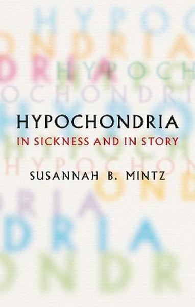 Hypochondria. In Sickness and in Story