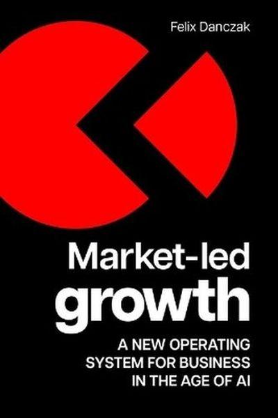 Market-Led Growth. A new operating system for...