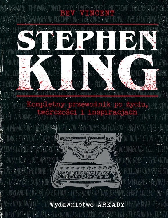 Stephen King. Kompletny przewodnik po życiu,...