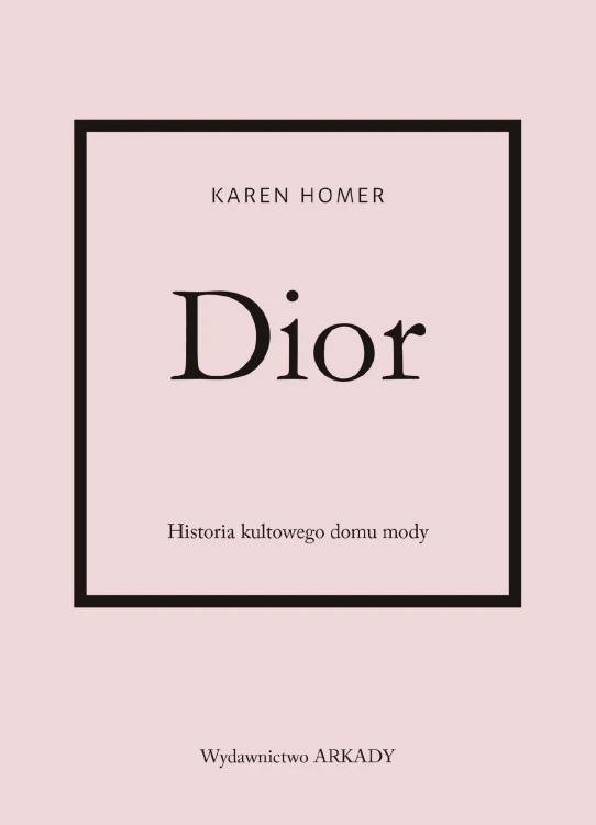 Dior. Historia kultowego domu mody, Karen Homer