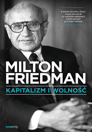Kapitalizm i wolność, Milton Friedman