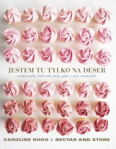 Jestem tu tylko na deser makaroniki babeczki...