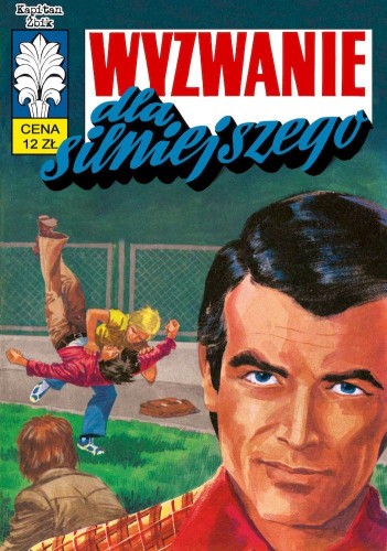Wyzwanie dla silniejszego. Kapitan Żbik. Tom...