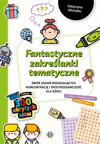 Fantastyczne zakreślanki tematyczne Zbiór...