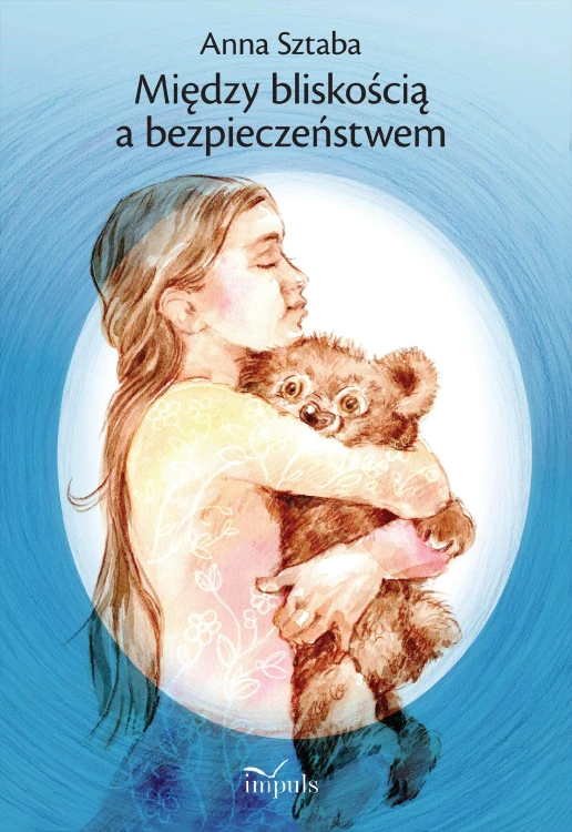 Między bliskością a bezpieczeństwem Wybór...