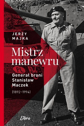 Mistrz manewru Generał broni Stanisław Maczek...