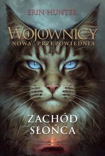 Zachód Słońca. Wojownicy. Nowa Przepowiednia....