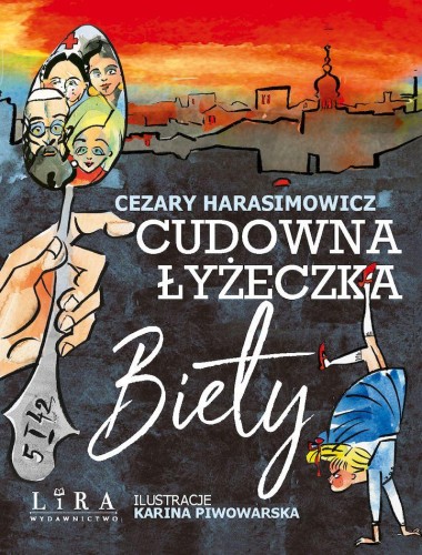 Cudowna łyżeczka Biety, Cezary Harasimowicz