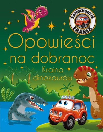 Opowieści na dobranoc. Kraina dinozaurów....