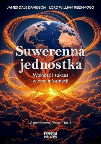 Suwerenna jednostka. Wolność i sukces w erze...
