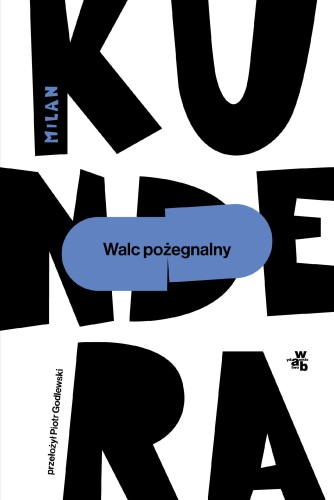 Walc pożegnalny, Milan Kundera